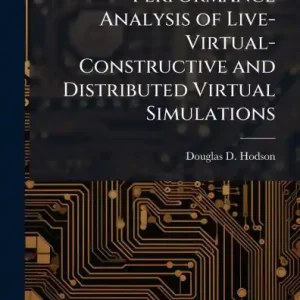 Handmade Performance Analysis of Live-Virtual-Constructive and Distributed Virtual Simulations