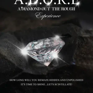A.D.O.R.E.: A Diamond Out the Rough Experience Exclusive