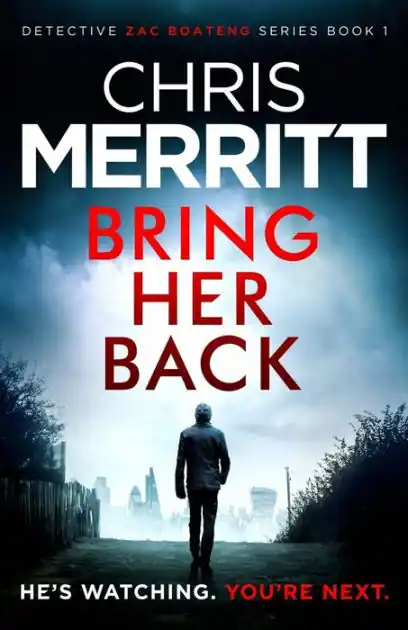 Brand New Bring Her Back: An utterly gripping crime thriller with edge-of-your-seat suspense