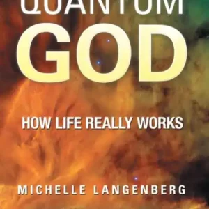 Quantum God: How Life Really Works Best Price