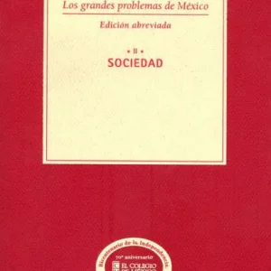 Buy Today Los grandes problemas de Mexico. Edicion Abreviada. Sociedad. T-II