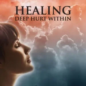 Healing Deep Hurt Within Healing Deep Hurt Within - The Transformational Journey of a Young Patient Using Regression Therapy While Supplies Last