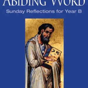Abiding Word: Sunday Reflections for Year B Fan Favorite