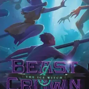 Beast & Crown #2: The Ice Witch Express Delivery