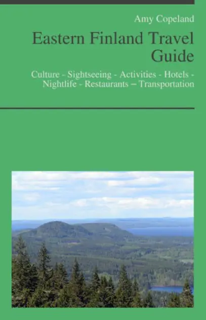 Super Sale Eastern Finland Travel Guide: Culture - Sightseeing - Activities - Hotels - Nightlife - Restaurants – Transportation