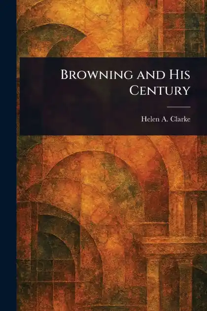Browning and His Century Direct From Factory