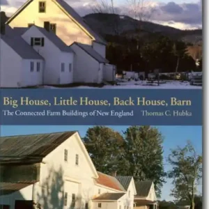 Price Cut Big House, Little House, Back House, Barn: The Connected Farm Buildings of New England