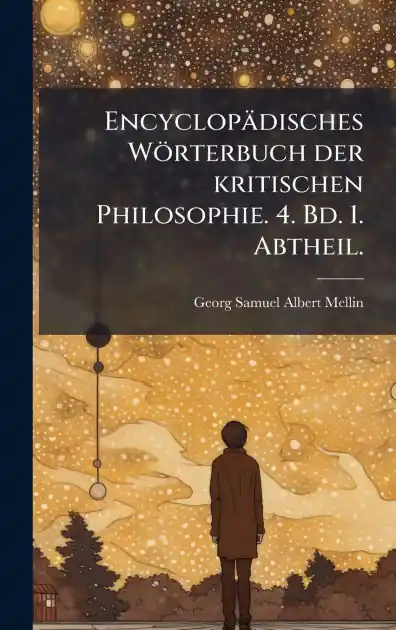 Encyclop�disches W�rterbuch der kritischen Philosophie. 4. Bd. 1. Abtheil. Price Drop