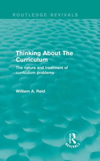Time-Limited Thinking About The Curriculum (Routledge Revivals): The nature and treatment of curriculum problems