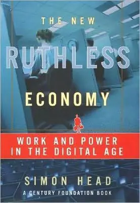 Premium The New Ruthless Economy: Work and Power in the Digital Age