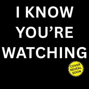 I Know You're Watching: Psychological suspense murder mystery with a deadly twist Buy Today