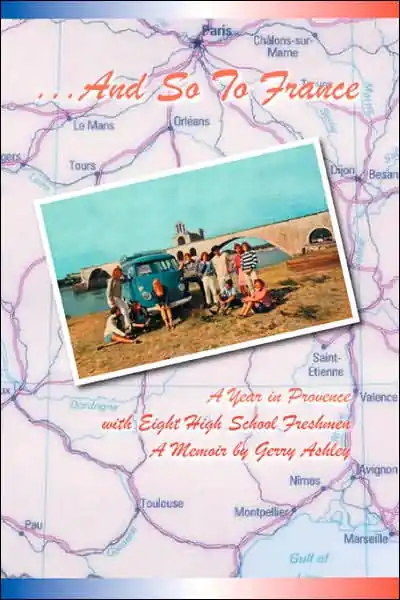 . and So to France: A Year in Provence with Eight High School Freshmen Markdown