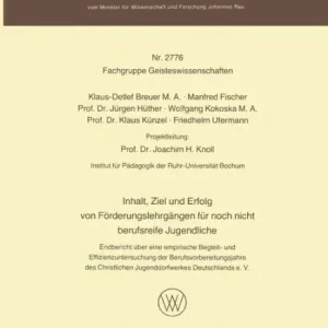 Direct From Manufacturer Inhalt, Ziel und Erfolg von Förderungslehrgängen für noch nicht berufsreife Jugendliche: Endbericht über eine empirische Begleit- und Effizienzuntersuchung der Berufsvorbereitungsjahre des Christlichen Jugenddorfwerkes Deutschlands e. V.