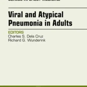 Viral and Atypical Pneumonia in Adults, An Issue of Clinics in Chest Medicine Budget