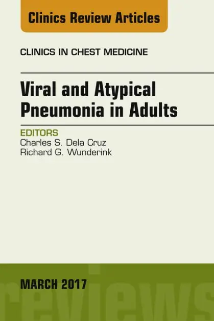 Viral and Atypical Pneumonia in Adults, An Issue of Clinics in Chest Medicine Budget
