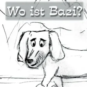 Wo ist Bazi?: Inklusive Kurzgeschichte "Kim im Zauberwald" Final Sale