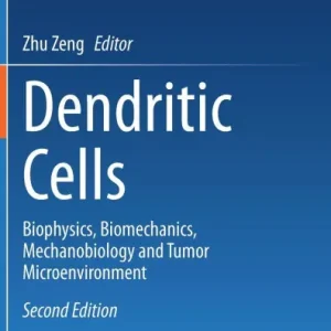 Authentic Dendritic Cells: Biophysics, Biomechanics, Mechanobiology and Tumor Microenvironment