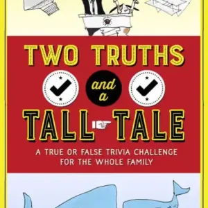 Price Drop Two Truths and a Tall Tale: A True or False Trivia Challenge for the Whole Family