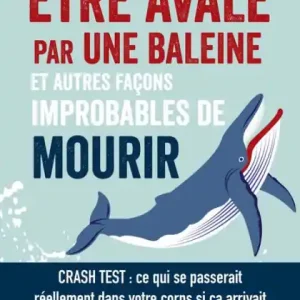 Best Seller Être avalé par une baleine et autres façons improbables de mourir