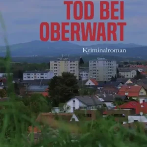 Tod bei Oberwart. Österreich Kriminalroman Handmade