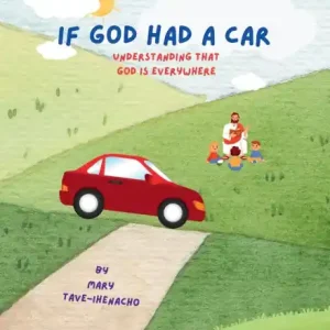 If God Had a Car: Understanding That God is Everywhere: Final Sale