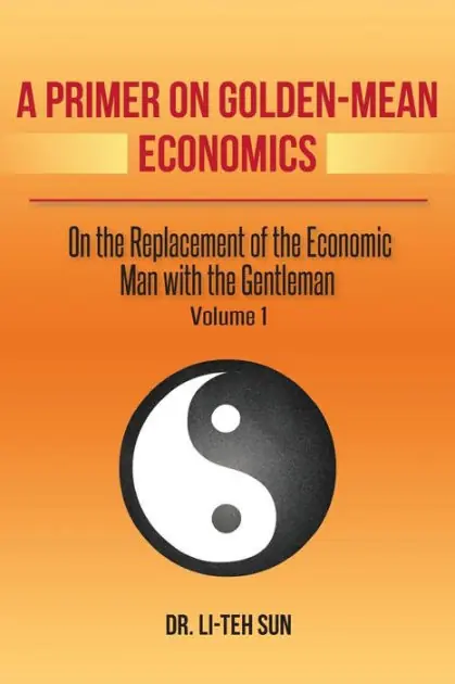 Super Sale A Primer on Golden-Mean Economics: On the Replacement of the Economic Man with the Gentleman
