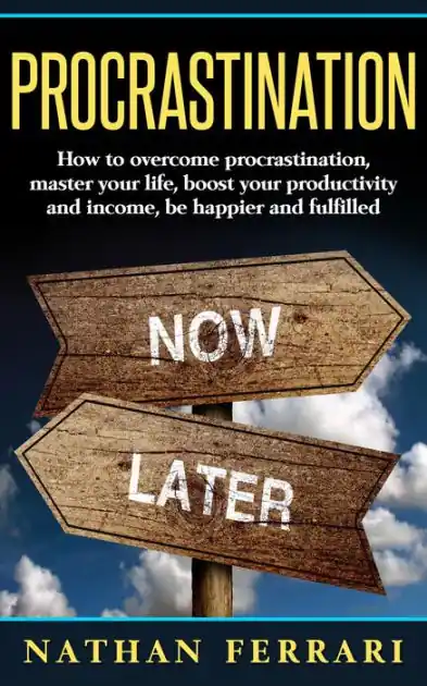 Fresh Stock Procrastination: How to overcome procrastination, master your life, boost your productivity and income, be happier and fulfilled