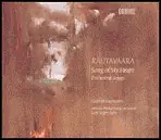 Rautavaara: Song of My Heart; Orchestral Songs Direct From Manufacturer