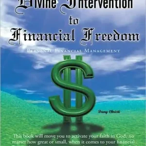 Divine Intervention to Financial Freedom: Personal Financial Management Don’t Miss Out