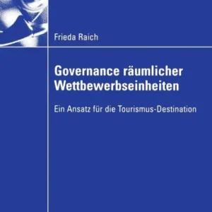 Governance räumlicher Wettbewerbseinheiten: Ein Ansatz für die Tourismus-Destination Place Order