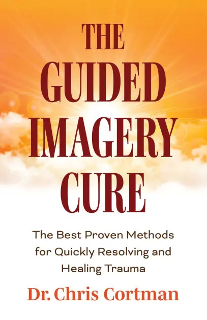 Secure Checkout The Guided Imagery Cure: The Best Proven Methods for Quickly Resolving and Healing Trauma