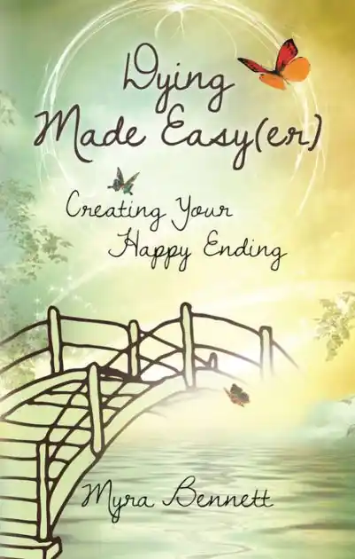 Dying Made Easy(Er): Creating Your Happy Ending One Day Deal
