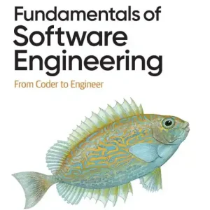 Exclusive Offer Fundamentals of Software Engineering: From Coder to Engineer