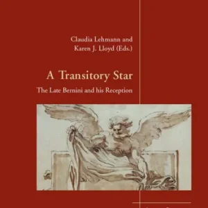 A Transitory Star: The Late Bernini and his Reception Direct From Manufacturer