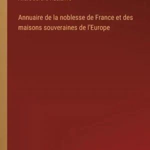 Annuaire De La Noblesse De France Et Des Maisons Souveraines De L'europe Top Pick