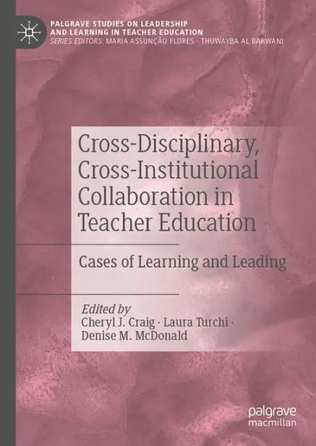 Cross-Disciplinary, Cross-Institutional Collaboration in Teacher Education: Cases of Learning and Leading Free Shipping