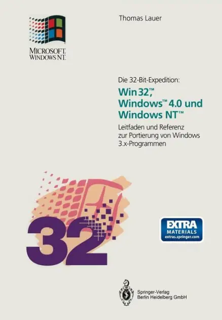 Die 32-Bit-Expedition: Win32T, WindowsT4.0 und Windows NTT: Leitfaden und Referenz zur Portierung von Windows 3.x-Programmen Exclusive Offer