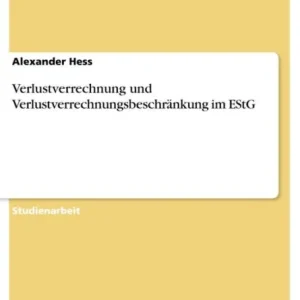 Money Back Guarantee Verlustverrechnung und Verlustverrechnungsbeschränkung im EStG