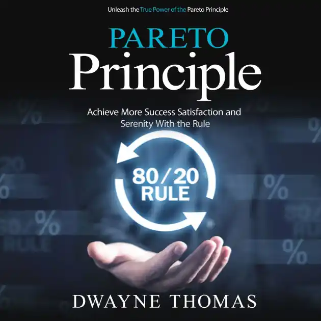 Hassle-Free Returns Pareto Principle: Unleash the True Power of the Pareto Principle (Achieve More Success Satisfaction and Serenity With the Rule)