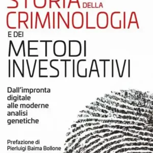 No Minimum Order Storia della criminologia e dei metodi investigativi: Dall'impronta digitale alle moderne analisi genetiche