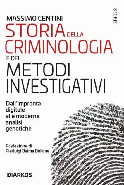No Minimum Order Storia della criminologia e dei metodi investigativi: Dall'impronta digitale alle moderne analisi genetiche