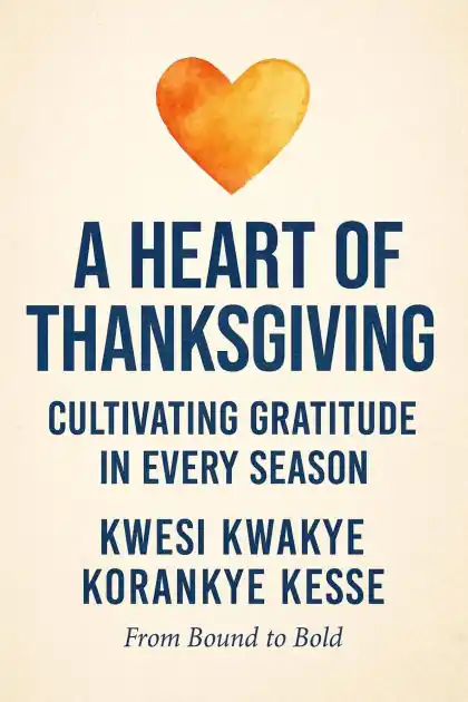 A Heart of Thanksgiving: Cultivating Gratitude in Every Season New Arrival
