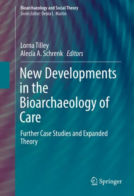 New Developments in the Bioarchaeology of Care: Further Case Studies and Expanded Theory Money Back Guarantee