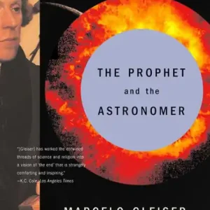 Modern The Prophet and the Astronomer: Apocalyptic Science and the End of the World