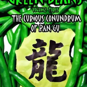 Exclusive The Green Beans, Volume 3: The Curious Conundrum of Pan Gu