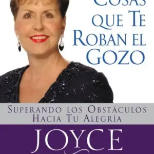 Modern Las siete cosas que te roban el gozo: Superando los obstáculos hacia tu alegría