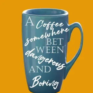 A Coffee Somewhere Between Dangerous and Boring (Book 1) Modern