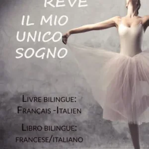 Hot Picks Un Seul Rêve / Il mio unico sogno (Libro bilingue: francese/italiano - Livre bilingue: français/italien)