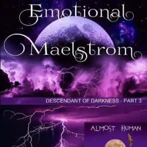 Emotional Maelstrom: (Descendant of Darkness - Part 3) Special Offer