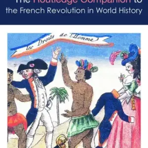 Last Chance The Routledge Companion to the French Revolution in World History